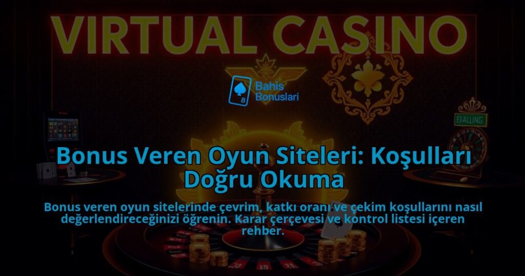 Bonus-Veren-Oyun-Siteleri-Kosullari-Dogru-Okuma-overlay-1788121368.jpg