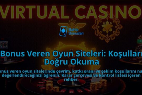 Bonus-Veren-Oyun-Siteleri-Kosullari-Dogru-Okuma-overlay-1788121368.jpg