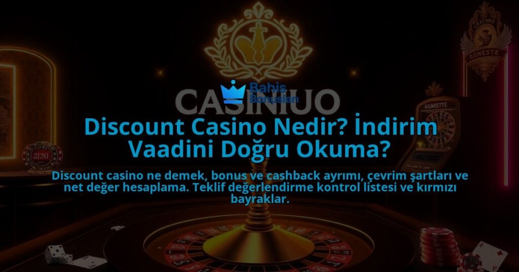 Discount-Casino-Nedir-Indirim-Vaadini-Dogru-Okuma-overlay-1788198887.jpg