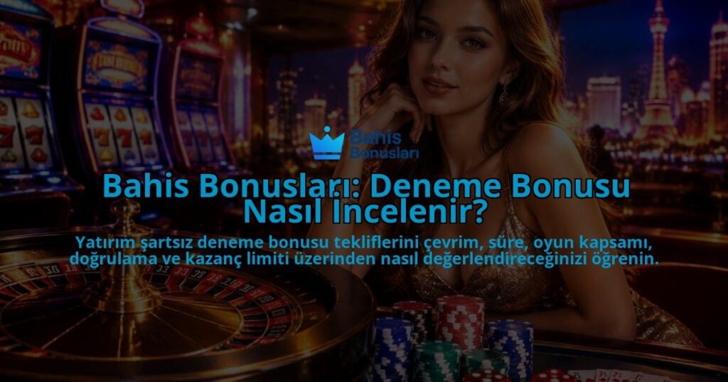 Bahis-Bonuslari-Deneme-Bonusu-Nasil-Incelenir-overlay-1789749207.jpg