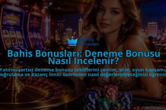 Bahis-Bonuslari-Deneme-Bonusu-Nasil-Incelenir-overlay-1789749207.jpg