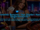 Deneme-Bonuslu-Slot-Siteleri-Nasil-Degerlendirilir-overlay-1789770718.jpg