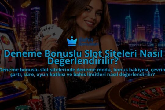 Deneme-Bonuslu-Slot-Siteleri-Nasil-Degerlendirilir-overlay-1789770718.jpg