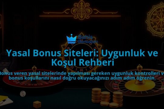 Yasal-Bonus-Siteleri-Uygunluk-ve-Kosul-Rehberi-overlay-1788247177.jpg